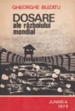 Dosare ale Razboiului Mondial (1939 - 1945)