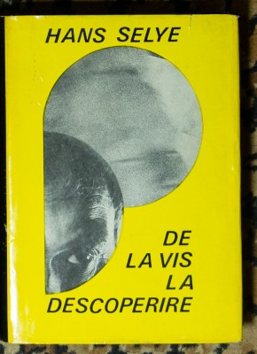 Hans Selye - De La Vis La Descoperire foto