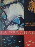 Jurnal de Calatorie La Perouse, Editura Stiintifica 1966, Geografie, Coperta Cartonata, 240 Pagini