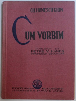 CUM VORBIM de GH. I. IONESCU - GION , EDITIE INTERBELICA foto
