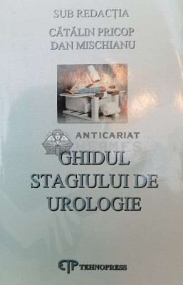 Ghidul stagiului de urologie - 2005 - Dan Mischianu ($W128) foto