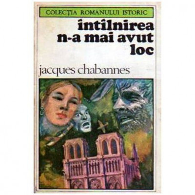 Jacques Chabannes - Intilnirea n-a mai avut loc - 106183 foto