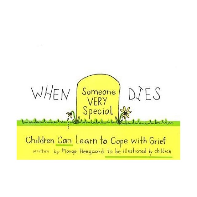 When Someone Very Special Dies: Children Can Learn to Cope with Grief