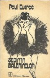Sedinta Balerinelor - Paul Everac, Editura Albatros, 1978, 195 Pagini, Literatura Romana Clasica