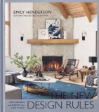 Emily Henderson - The New Design Rules. How to decorate and renovate, from