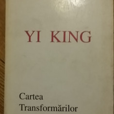 YI KING Cartea Transformarilor Documente spirituale Ching divinatie prefacerilor