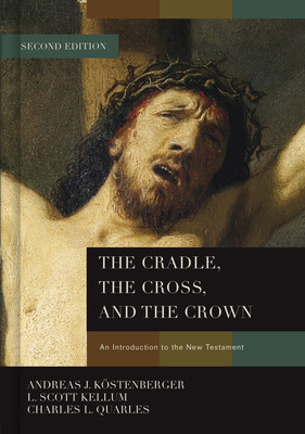 The Cradle, the Cross, and the Crown: An Introduction to the New Testament foto