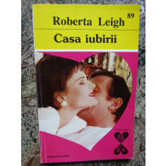 Casa iubirii - Roberta Leigh - 1995