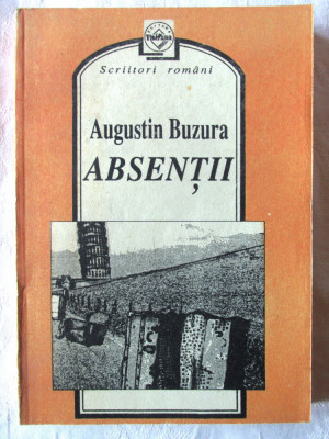 &amp;quot;ABSENTII&amp;quot;, Augustin Buzura, 1991 foto