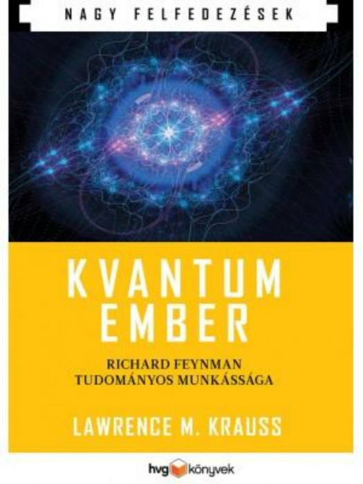 Kvantumember - Richard Feynman tudom&aacute;nyos munk&aacute;ss&aacute;ga - Krauss