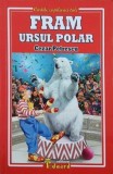 Fram, Ursul Polar - Cezar Petrescu | Carte pentru Copii | Povesti