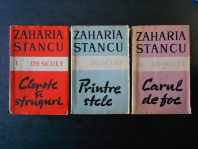 ZAHARIA STANCU - DESCULT. CLOPOTE SI STRUGURI / PRINTRE STELE / CARUL DE FOC foto