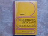 Carol Mozes - Ingrijirea speciala a bolnavilor. Manual pentru licee sanitare, clasele a XI-a si a XII-a, si scoli de specializar, 1977