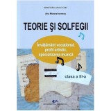 Teorie si solfegii - Clasa a III-a - Ana Motora Ionescu, Didactica Si Pedagogica