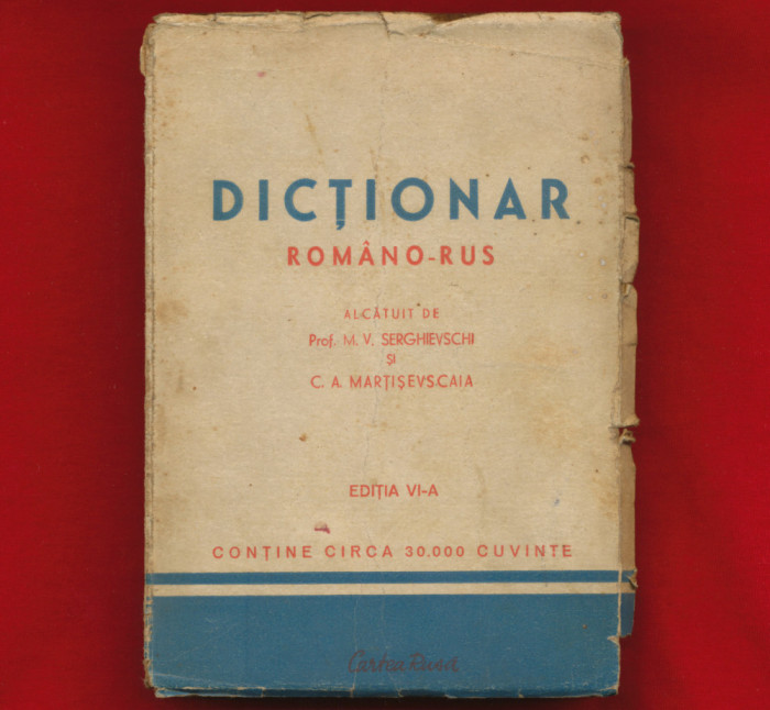 &quot;Dictionar romano - rus&quot; - Editia VI-a - Serghievski Martisevskaia - 1953
