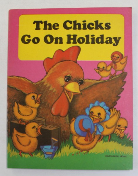 THE CHICKS GO ON HOLIDAY = A CHARMING STORY TO READ and COLOUR by ADRIAN ANDRONIC and ELISABETA PREDA , 1984