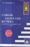 Curs de legislatie rutiera. Legislatie rutiera la zi 1996 (Teodorescu)
