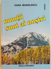 MUNTII SUNT AI NOSTRI , ED. a - III - a REVIZUITA SI ADAUGITA de OANA MANOLESCU , 2002 foto
