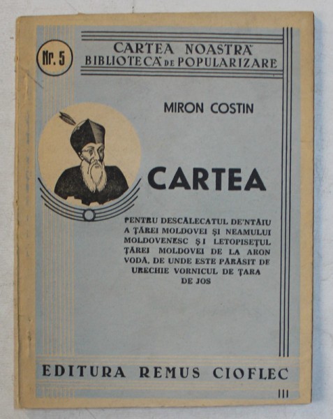 CARTEA PENTRU DESCALECATUL DE &#039; NTAIU AL TAREI MOLDOVEI ...de MIRON COSTIN , SERIA &#039; CARTEA NOASTRA &#039; BIBLIOTECA DE POPULARIZARE , NO. 5, 1943