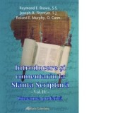 Introducere si comentariu la Sfanta Scriptura - vol. IV - Literatura profetica - Raymond E. Brown