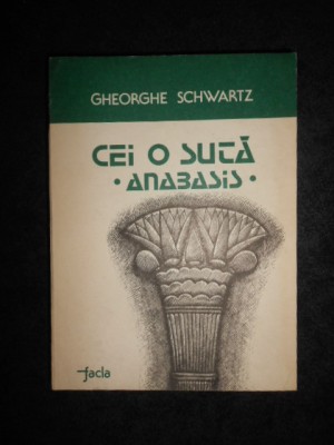 Gheorghe Schwartz - Cei o suta (Anabasis) foto