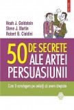 50 de secrete ale artei persuasiunii