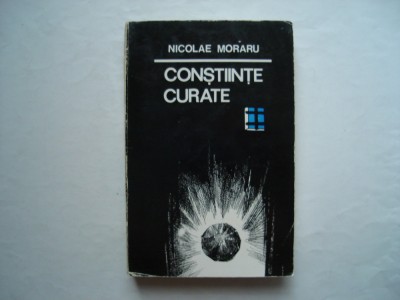 Constiinte curate - Nicolae Moraru foto