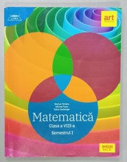 MATEMATICA , CLASA A VIII -A , SEMESTRUL I de MARIUS PERIANU ...DANA HEUBERGER , 2021