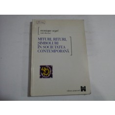 MITURI, RITURI, SIMBOLURI IN SOCIETATEA CONTEMPORANA - MONIQUE SEGRE