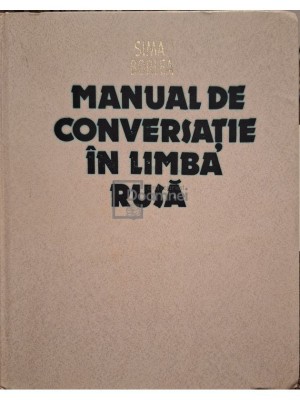 Sima Borlea - Manual de conversatie in limba rusa (Editia: 1983) foto