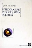 Introducere in sociologia politica - Jean Baudouin, Editura Amarcord, 1999, 310 pagini
