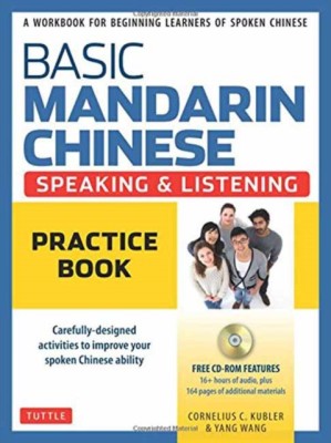 Basic Mandarin Chinese - Speaking &amp;amp; Listening Practice Book: A Workbook for Beginning Learners of Spoken Chinese (CD-ROM Included) foto