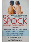 Benjamin Spock - Ingrijirea sugarului si a copilului, editia a 8a (Editia: 2005)