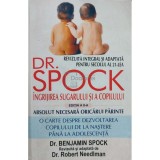 Benjamin Spock - Ingrijirea sugarului si a copilului, editia a 8a (Editia: 2005)
