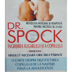 Benjamin Spock - Ingrijirea sugarului si a copilului, editia a 8a (editia 2005)