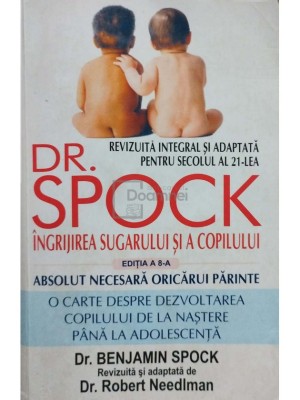 Benjamin Spock - Ingrijirea sugarului si a copilului, editia a 8a (editia 2005) foto