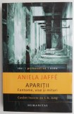 Aparitii. Fantome, vise si mituri - Aniela Jaffe