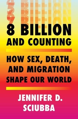 8 Billion and Counting: How Sex, Death, and Migration Shape Our World foto