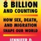 8 Billion and Counting: How Sex, Death, and Migration Shape Our World