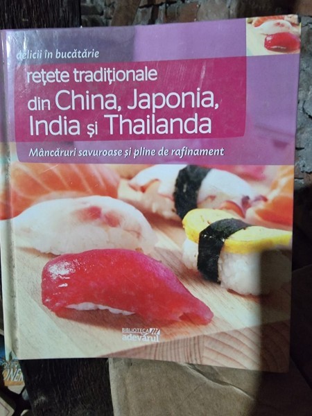 Retete traditionale din China, Japonia, India si Thailanda , Biblioteca Adevarul