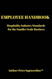 Employee Handbook: For the Smaller Scale Business