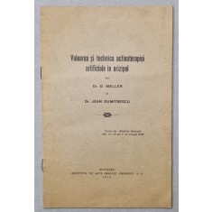 VALOAREA SI TECHNICA ACTINOTERAPIEI ARTIFICIALE IN ERIZIPEL , de Dr. O . MELLER si Dr. JEAN DUMITRESCU , 1930