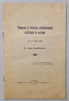 VALOAREA SI TECHNICA ACTINOTERAPIEI ARTIFICIALE IN ERIZIPEL , de Dr. O . MELLER si Dr. JEAN DUMITRESCU , 1930 foto