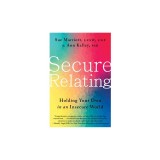 Secure Relating: Holding Your Own in an Insecure World