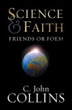 Science &amp; Faith: Friends or Foes?
