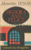 Cumpara ieftin Signora San-Felice - Alexandre Dumas, Roman de Dragoste, Editura Uniunea Scriitorilor, 1998, Limba Romana, Beletristica
