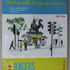 WRITING SKILLS FOR YOUNG LEARNERS , RACERS by IULIA PERJU , 2012