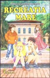 Recreatia Mare - Mircea Santimbreanu - Roman, Editura Eduard, 2008, 368 pagini