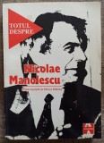 Totul despre Nicolae Manolescu - Mircea Mihaies//1996