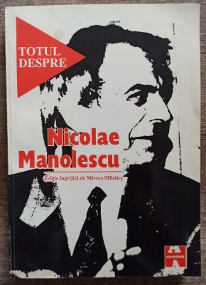 Totul despre Nicolae Manolescu - Mircea Mihaies//1996 foto